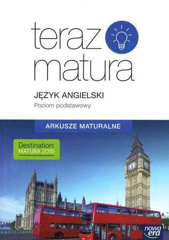 Teraz matura. Język angielski. Arkusze maturalne. Poziom podstawowy