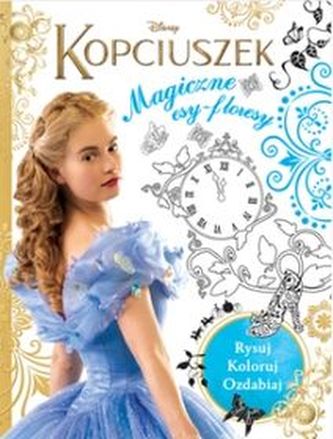 Disney Kopciuszek. Magiczne esy-floresy