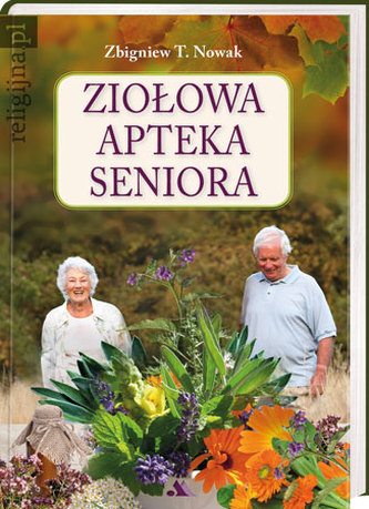 Ziołowa apteka seniora Ziołowa apteka seniora