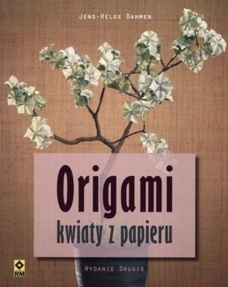 Origami. Kwiaty z papieru