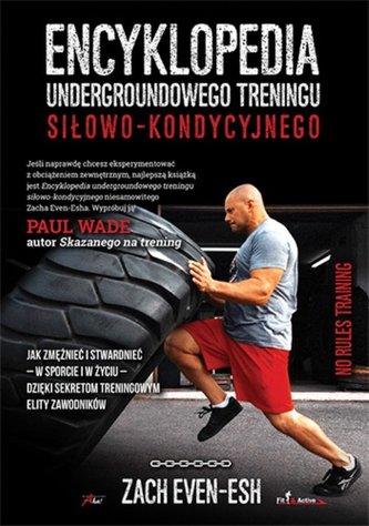 Encyklopedia undergroundowego treningu siłowo-kondycyjnego Encyklopedia undergroundowego treningu siłowo-kondycyjnego
