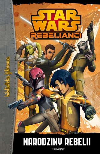Star Wars. Narodziny rebelii Star Wars. Narodziny rebelii