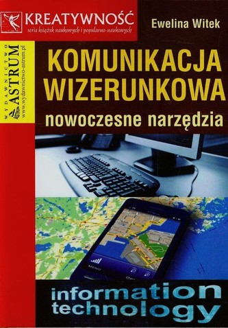 Komunikacja wizerunkowa. Nowoczesne narzędzia