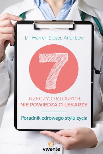 7 rzeczy, o których nie powiedzą Ci lekarze
