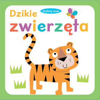 Dotknij mnie. Dzikie zwierzęta
