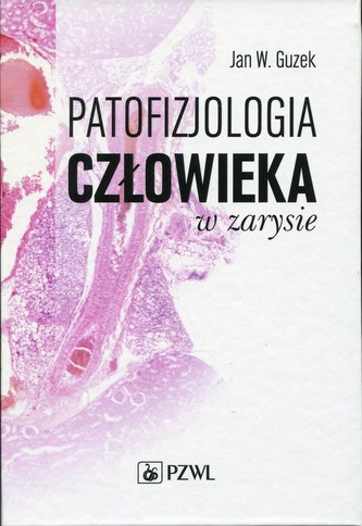 Patofizjologia człowieka w zarysie Patofizjologia człowieka w zarysie
