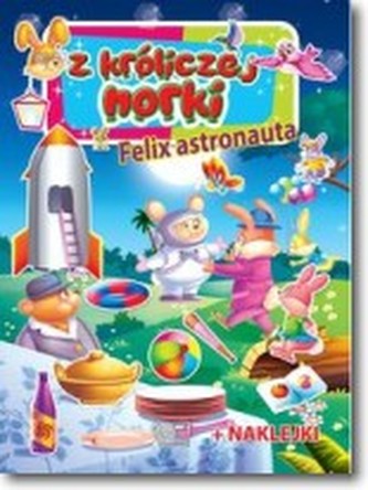 Z króliczej norki Felix astronauta