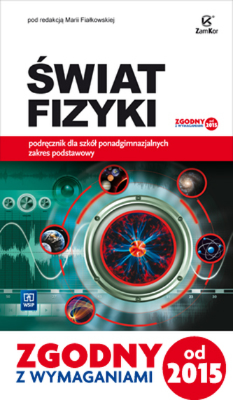 Świat fizyki. Szkoła ponadgimnazjalna. Podręcznik. Zakres podstawowy