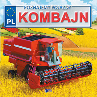 Poznajemy pojazdy. Kombajn Poznajemy pojazdy. Kombajn