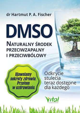 DMSO naturalny środek przeciwzapalny i przeciwbólowy. Odkrycie stulecia teraz dostępne dla każdego