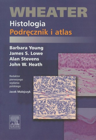 Histologia. Podręcznik i atlas. Wheater Histologia. Podręcznik i atlas. Wheater