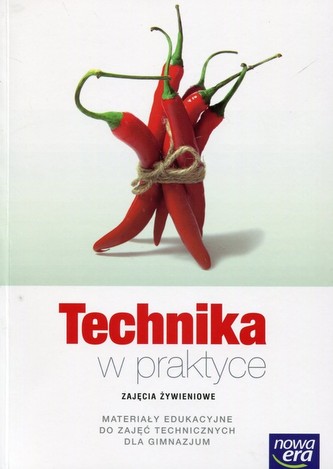 Technika w praktyce. Gimnazjum. Zajęcia żywieniowe. Podręcznik Technika w praktyce. Gimnazjum. Zajęcia żywieniowe. Podręcznik