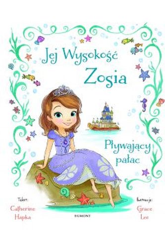 Jej Wysokość Zosia. Pływający pałac Jej Wysokość Zosia. Pływający pałac