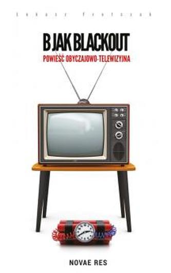 B jak Blackout. Powieść obyczajowo-telewizyjna