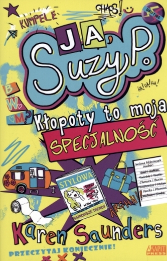 Ja, Suzy P. Kłopoty to moja specjalność