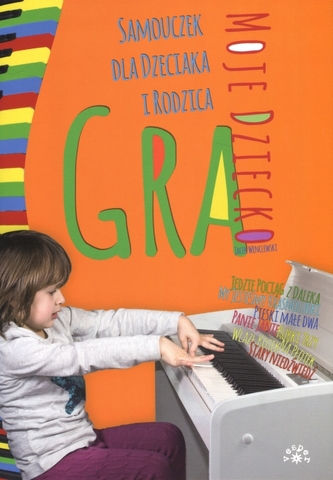 Moje dziecko gra. Samouczek dla dzieciaka i rodzica