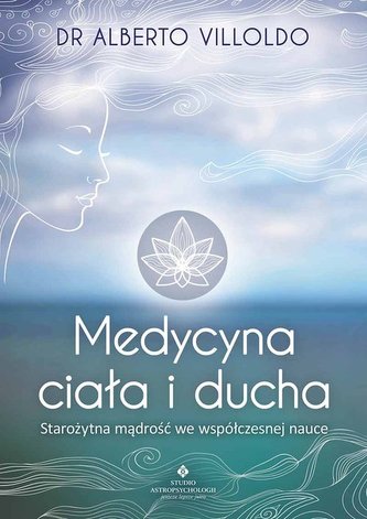 Medycyna ciała i ducha Medycyna ciała i ducha