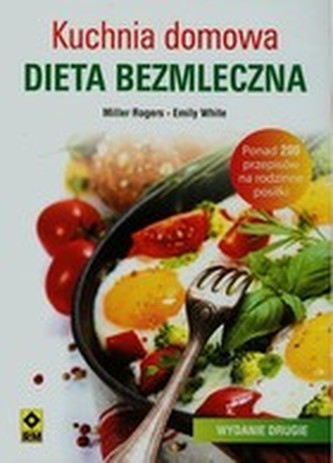 Kuchnia domowa. Dieta bezmleczna