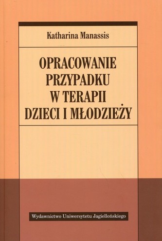 Opracowanie przypadku w terapii dzieci i młodzierzy