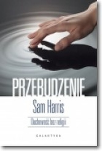 Przebudzenie. Duchowość bez religii Przebudzenie. Duchowość bez religii