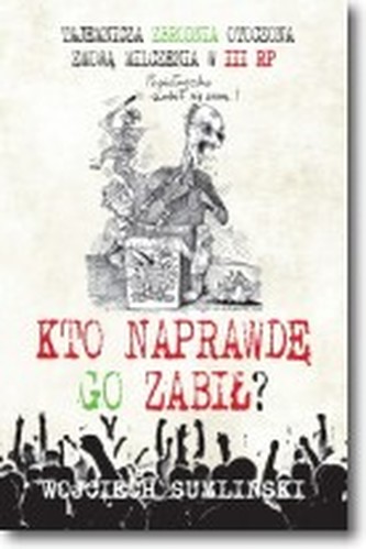 Kto naprawdę Go zabił