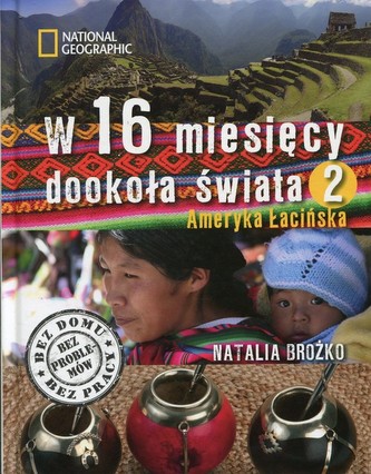 W 16 miesięcy dookoła świata. Część 2. Ameryka Łacińska