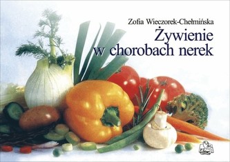 Żywienie w chorobach nerek Żywienie w chorobach nerek
