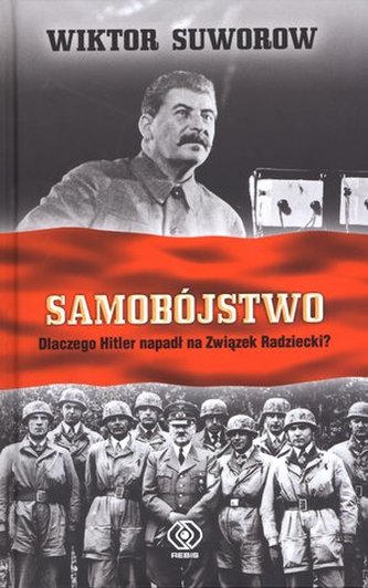 Samobójstwo. Dlaczego Hitler napadł na Związek Radziecki?