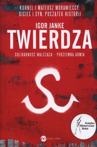 Twierdza. Solidarność walcząca - podziemna armia Twierdza. Solidarność walcząca - podziemna armia