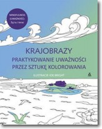 Krajobrazy praktykowane uważności przez sztukę kolorowania