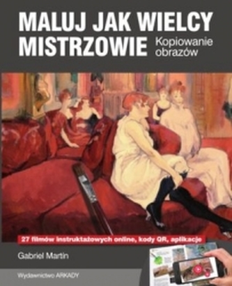 Maluj jak wielcy mistrzowie.