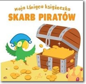 Moja lśniąca książeczka - Skarb piratów Moja lśniąca książeczka - Skarb piratów
