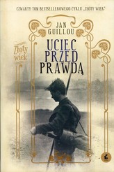 Uciec przed prawdą. Złoty Wiek. Tom 4