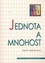Jednota a mnohost Jednota a mnohost