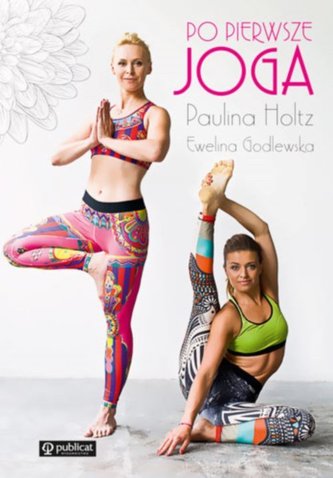 Po pierwsze JOGA