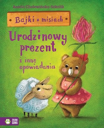 Bajki o misiach Część 3 Urodzinowy prezent i inne opowiadania Bajki o misiach Część 3 Urodzinowy prezent i inne opowiadania