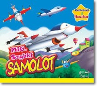 Zabawa i nauka. Mig Szybki samolot