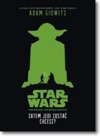 Star Wars Zatem Jedi zostać chcesz Star Wars Zatem Jedi zostać chcesz