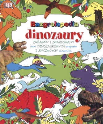 Bazgrolopedia dinozaury Bazgrolopedia dinozaury