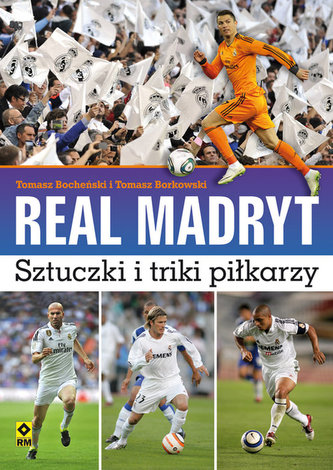 Real Madryt. Sztuczki i triki piłkarzy