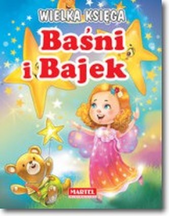 Wielka Księga Baśni i Bajek Wielka Księga Baśni i Bajek