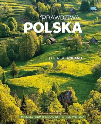 Prawdziwa Polska. The Real Poland. Wersja polsko-angielska