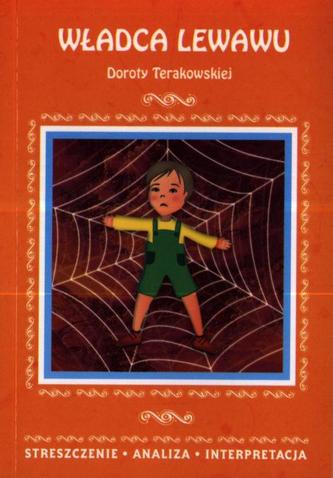 Władca Lewawu Doroty Terakowskiej. Streszczenie, analiza, interpretacja