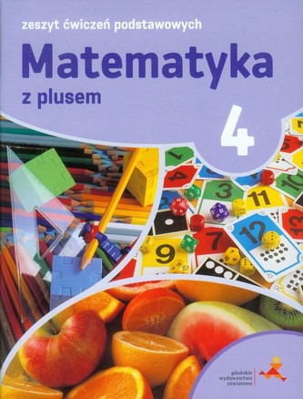 Matematyka z plusem. Klasa 4, szkoła podstawowa, zeszyt ćwiczeń podstawowych