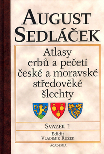 Atlasy erbů a pečetí české a moravské středověké šlechty -  1. svazek