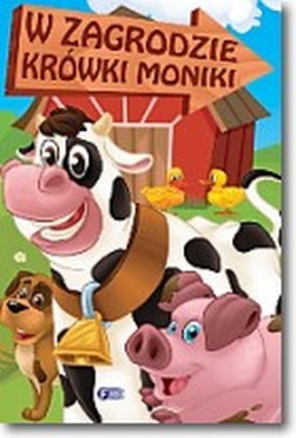 W zagrodzie krówki Moniki W zagrodzie krówki Moniki