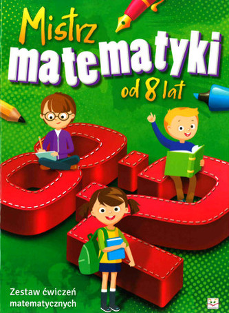 Mistrz matematyki od 8 lat Mistrz matematyki od 8 lat