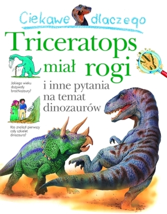 Ciekawe dlaczego. Triceraptors miał nogi Ciekawe dlaczego. Triceraptors miał nogi