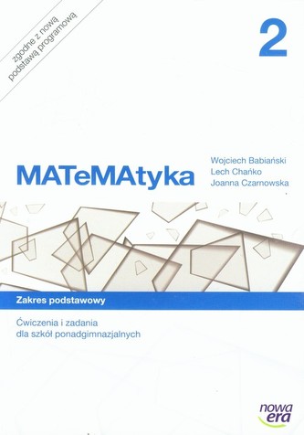 Matematyka. Szkoła ponadgimnazjalna, część 2. Ćwiczenia i zadania. Zakres podstawowy