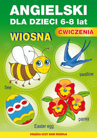 Angielski dla dzieci 6-8 lat. Ćwiczenia. Wiosna Zeszyt 21